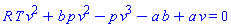 R*T*v^2+b*p*v^2-p*v^3-a*b+a*v = 0