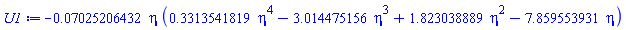-0.7025206432e-1*eta*(.3313541819*eta^4-3.014475156*eta^3+1.823038889*eta^2-7.859553931*eta)
