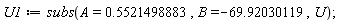 U1 := subs(A = .5521498883, B = -69.92030119, U)