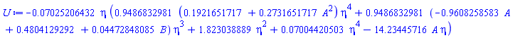 -0.7025206432e-1*eta*(.9486832981*(.1921651717+.2731651717*A^2)*eta^4+.9486832981*(-.9608258583*A+.4804129292+0.4472848085e-1*B)*eta^3+1.823038889*eta^2+0.7004420503e-1*eta^4-14.23445716*A*eta)