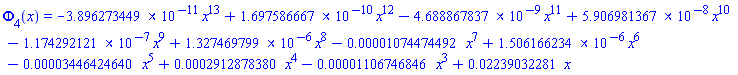 Phi[4](x) = -0.3896273449e-10*x^13+0.1697586667e-9*x^12-0.4688867837e-8*x^11+0.5906981367e-7*x^10-0.1174292121e-6*x^9+0.1327469799e-5*x^8-0.1074474492e-4*x^7+0.1506166234e-5*x^6-0.3446424640e-4*x^5+0.2912878380e-3*x^4-0.1106746846e-4*x^3+0.2239032281e-1*x