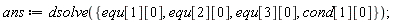 ans := dsolve({cond[1][0], equ[1][0], equ[2][0], equ[3][0]})