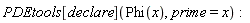 PDEtools[declare](Phi(x), prime = x)