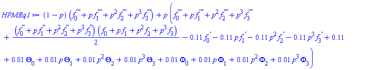 (1-p)*(diff(diff(diff(f[0](x), x), x), x)+p*(diff(diff(diff(f[1](x), x), x), x))+p^2*(diff(diff(diff(f[2](x), x), x), x))+p^3*(diff(diff(diff(f[3](x), x), x), x)))+p*(diff(diff(diff(f[0](x), x), x), x)+p*(diff(diff(diff(f[1](x), x), x), x))+p^2*(diff(diff(diff(f[2](x), x), x), x))+p^3*(diff(diff(diff(f[3](x), x), x), x))+(1/2)*(diff(diff(f[0](x), x), x)+p*(diff(diff(f[1](x), x), x))+p^2*(diff(diff(f[2](x), x), x))+p^3*(diff(diff(f[3](x), x), x)))*(f[0](x)+p*f[1](x)+p^2*f[2](x)+p^3*f[3](x))-.11*(diff(f[0](x), x))-.11*p*(diff(f[1](x), x))-.11*p^2*(diff(f[2](x), x))-.11*p^3*(diff(f[3](x), x))+.11+0.1e-1*Theta[0](x)+0.1e-1*p*Theta[1](x)+0.1e-1*p^2*Theta[2](x)+0.1e-1*p^3*Theta[3](x)+0.1e-1*Phi[0](x)+0.1e-1*p*Phi[1](x)+0.1e-1*p^2*Phi[2](x)+0.1e-1*p^3*Phi[3](x))