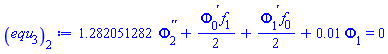 1.282051282*(diff(diff(Phi[2](x), x), x))+(1/2)*(diff(Phi[0](x), x))*f[1](x)+(1/2)*(diff(Phi[1](x), x))*f[0](x)+0.1e-1*Phi[1](x) = 0