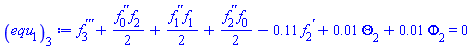 diff(diff(diff(f[3](x), x), x), x)+(1/2)*(diff(diff(f[0](x), x), x))*f[2](x)+(1/2)*(diff(diff(f[1](x), x), x))*f[1](x)+(1/2)*(diff(diff(f[2](x), x), x))*f[0](x)-.11*(diff(f[2](x), x))+0.1e-1*Theta[2](x)+0.1e-1*Phi[2](x) = 0