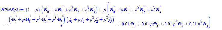 (1-p)*(diff(diff(Theta[0](x), x), x)+p*(diff(diff(Theta[1](x), x), x))+p^2*(diff(diff(Theta[2](x), x), x))+p^3*(diff(diff(Theta[3](x), x), x)))+p*(diff(diff(Theta[0](x), x), x)+p*(diff(diff(Theta[1](x), x), x))+p^2*(diff(diff(Theta[2](x), x), x))+p^3*(diff(diff(Theta[3](x), x), x))+(1/2)*(diff(Theta[0](x), x)+p*(diff(Theta[1](x), x))+p^2*(diff(Theta[2](x), x))+p^3*(diff(Theta[3](x), x)))*(f[0](x)+p*f[1](x)+p^2*f[2](x)+p^3*f[3](x))+0.1e-1*Theta[0](x)+0.1e-1*p*Theta[1](x)+0.1e-1*p^2*Theta[2](x)+0.1e-1*p^3*Theta[3](x))