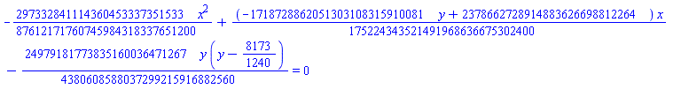 -(297332841114360453337351533/87612171760745984318337651200)*x^2+(1/175224343521491968636675302400)*(-1718728862051303108315910081*y+2378662728914883626698812264)*x-(24979181773835160036471267/4380608588037299215916882560)*y*(y-8173/1240) = 0