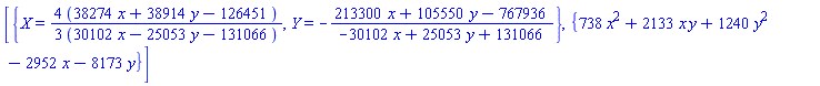[{X = (4/3)*(38274*x+38914*y-126451)/(30102*x-25053*y-131066), Y = -(213300*x+105550*y-767936)/(-30102*x+25053*y+131066)}, {738*x^2+2133*x*y+1240*y^2-2952*x-8173*y}]