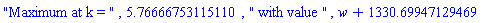 "Maximum at k = ", HFloat(5.7666675311511035), " with value ", w+HFloat(1330.6994712946923)