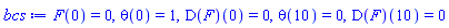 F(0) = 0, theta(0) = 1, (D(F))(0) = 0, theta(10) = 0, (D(F))(10) = 0