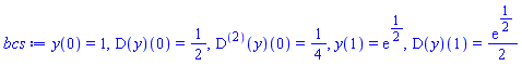 y(0) = 1, (D(y))(0) = 1/2, ((D@@2)(y))(0) = 1/4, y(1) = exp(1/2), (D(y))(1) = (1/2)*exp(1/2)