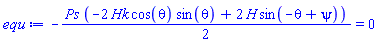 -(1/2)*Ps*(-2*Hk*cos(theta)*sin(theta)+2*H*sin(-theta+psi)) = 0