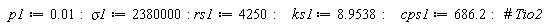 p1 := 0.1e-1; sigma1 := 2380000; rs1 := 4250; ks1 := 8.9538; cps1 := 686.2