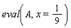 eval(A, x = 1/9)