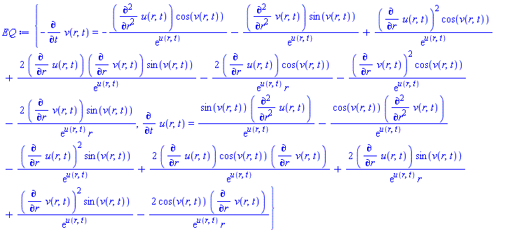 {-(diff(v(r, t), t)) = -(diff(diff(u(r, t), r), r))*cos(v(r, t))/exp(u(r, t))-(diff(diff(v(r, t), r), r))*sin(v(r, t))/exp(u(r, t))+(diff(u(r, t), r))^2*cos(v(r, t))/exp(u(r, t))+2*(diff(u(r, t), r))*(diff(v(r, t), r))*sin(v(r, t))/exp(u(r, t))-2*(diff(u(r, t), r))*cos(v(r, t))/(exp(u(r, t))*r)-(diff(v(r, t), r))^2*cos(v(r, t))/exp(u(r, t))-2*(diff(v(r, t), r))*sin(v(r, t))/(exp(u(r, t))*r), diff(u(r, t), t) = sin(v(r, t))*(diff(diff(u(r, t), r), r))/exp(u(r, t))-cos(v(r, t))*(diff(diff(v(r, t), r), r))/exp(u(r, t))-(diff(u(r, t), r))^2*sin(v(r, t))/exp(u(r, t))+2*(diff(u(r, t), r))*cos(v(r, t))*(diff(v(r, t), r))/exp(u(r, t))+2*(diff(u(r, t), r))*sin(v(r, t))/(exp(u(r, t))*r)+(diff(v(r, t), r))^2*sin(v(r, t))/exp(u(r, t))-2*cos(v(r, t))*(diff(v(r, t), r))/(exp(u(r, t))*r)}