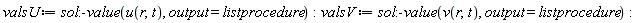 valsU := sol:-value(u(r, t), output = listprocedure); valsV := sol:-value(v(r, t), output = listprocedure)