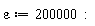 varepsilon := 200000: