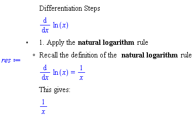 "[[,,"Differentiation Steps"],[,,(&DifferentialD;)/(&DifferentialD;x) ln(x)],["&EmptyVerySmallSquare;",,"1. Apply the" "natural logarithm" "rule"],[,"?","Recall the definition of the" "natural logarithm" "rule"],[,,(&DifferentialD;)/(&DifferentialD;x) ln(x)=1/x],[,,"This gives:"],[,,1/x]]6""