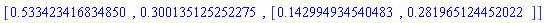 [.533423416834850, .300135125252275, [.142994934540483, .281965124452022]]
