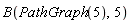B(PathGraph(5), 5)