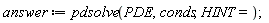 "answer:=pdsolve(PDE,conds,HINT=);"