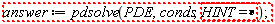 "answer:=pdsolve(PDE,conds,HINT=&lowast;);"