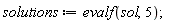 solutions := evalf(sol, 5)