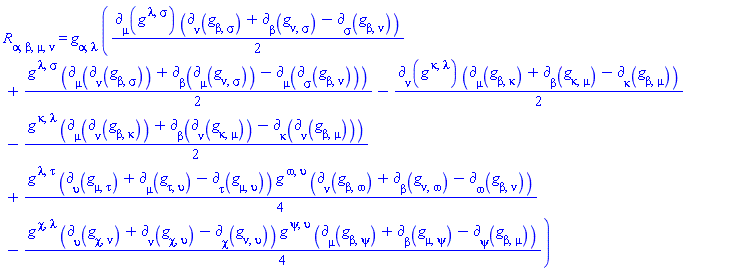 Physics:-Riemann[alpha, beta, mu, nu] = Physics:-g_[alpha, lambda]*((1/2)*Physics:-d_[mu](Physics:-g_[`~lambda`, `~sigma`], [X])*(Physics:-d_[nu](Physics:-g_[beta, sigma], [X])+Physics:-d_[beta](Physics:-g_[nu, sigma], [X])-Physics:-d_[sigma](Physics:-g_[beta, nu], [X]))+(1/2)*Physics:-g_[`~lambda`, `~sigma`]*(Physics:-d_[mu](Physics:-d_[nu](Physics:-g_[beta, sigma], [X]), [X])+Physics:-d_[beta](Physics:-d_[mu](Physics:-g_[nu, sigma], [X]), [X])-Physics:-d_[mu](Physics:-d_[sigma](Physics:-g_[beta, nu], [X]), [X]))-(1/2)*Physics:-d_[nu](Physics:-g_[`~kappa`, `~lambda`], [X])*(Physics:-d_[mu](Physics:-g_[beta, kappa], [X])+Physics:-d_[beta](Physics:-g_[kappa, mu], [X])-Physics:-d_[kappa](Physics:-g_[beta, mu], [X]))-(1/2)*Physics:-g_[`~kappa`, `~lambda`]*(Physics:-d_[mu](Physics:-d_[nu](Physics:-g_[beta, kappa], [X]), [X])+Physics:-d_[beta](Physics:-d_[nu](Physics:-g_[kappa, mu], [X]), [X])-Physics:-d_[kappa](Physics:-d_[nu](Physics:-g_[beta, mu], [X]), [X]))+(1/4)*Physics:-g_[`~lambda`, `~tau`]*(Physics:-d_[upsilon](Physics:-g_[mu, tau], [X])+Physics:-d_[mu](Physics:-g_[tau, upsilon], [X])-Physics:-d_[tau](Physics:-g_[mu, upsilon], [X]))*Physics:-g_[`~omega`, `~upsilon`]*(Physics:-d_[nu](Physics:-g_[beta, omega], [X])+Physics:-d_[beta](Physics:-g_[nu, omega], [X])-Physics:-d_[omega](Physics:-g_[beta, nu], [X]))-(1/4)*Physics:-g_[`~chi`, `~lambda`]*(Physics:-d_[upsilon](Physics:-g_[chi, nu], [X])+Physics:-d_[nu](Physics:-g_[chi, upsilon], [X])-Physics:-d_[chi](Physics:-g_[nu, upsilon], [X]))*Physics:-g_[`~psi`, `~upsilon`]*(Physics:-d_[mu](Physics:-g_[beta, psi], [X])+Physics:-d_[beta](Physics:-g_[mu, psi], [X])-Physics:-d_[psi](Physics:-g_[beta, mu], [X])))