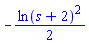 -(1/2)*ln(s+2)^2