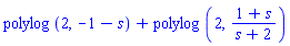 polylog(2, -1-s)+polylog(2, (1+s)/(s+2))