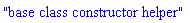 "base class constructor helper"