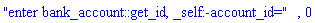 "enter bank_account::get_id, _self:-account_id=", 0