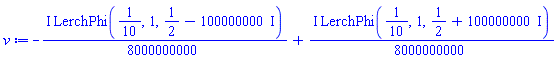 -((1/8000000000)*I)*LerchPhi(1/10, 1, 1/2-100000000*I)+((1/8000000000)*I)*LerchPhi(1/10, 1, 1/2+100000000*I)