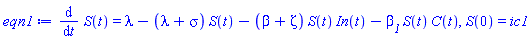 diff(S(t), t) = lambda-(lambda+sigma)*S(t)-(beta+zeta)*S(t)*In(t)-beta__1*S(t)*C(t), S(0) = ic1