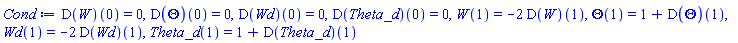 (D(W))(0) = 0, (D(Theta))(0) = 0, (D(Wd))(0) = 0, (D(Theta_d))(0) = 0, W(1) = -2*(D(W))(1), Theta(1) = 1+(D(Theta))(1), Wd(1) = -2*(D(Wd))(1), Theta_d(1) = 1+(D(Theta_d))(1)