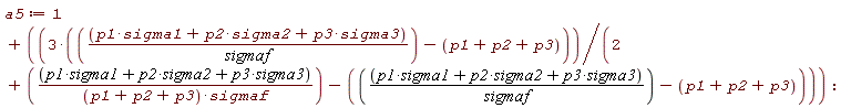a5 := 1+3*((p1*sigma1+p2*sigma2+p3*sigma3)/sigmaf-p1-p2-p3)/(2+(p1*sigma1+p2*sigma2+p3*sigma3)/((p1+p2+p3)*sigmaf)-((p1*sigma1+p2*sigma2+p3*sigma3)/sigmaf-p1-p2-p3))