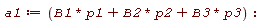 a1 := B1*p1+B2*p2+B3*p3