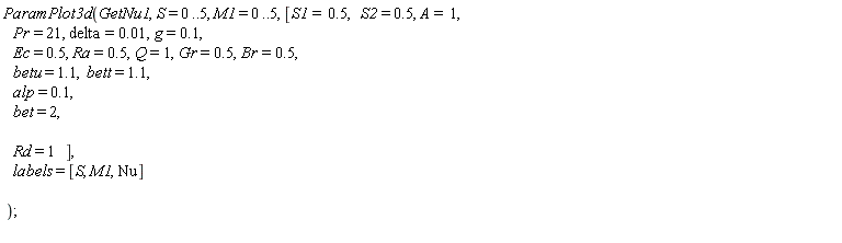 ParamPlot3d(GetNu1, S = 0 .. 5, M1 = 0 .. 5, [S1 = .5, S2 = .5, A = 1, Pr = 21, delta = 0.1e-1, g = .1, Ec = .5, Ra = .5, Q = 1, Gr = .5, Br = .5, betu = 1.1, bett = 1.1, alp = .1, bet = 2, Rd = 1], labels = [S, M1, Nu])