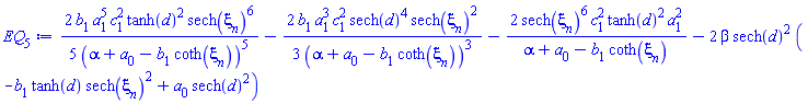 (2/5)*b[1]*a[1]^5*c[1]^2*tanh(d)^2*sech(xi[n])^6/(alpha+a[0]-b[1]*coth(xi[n]))^5-(2/3)*b[1]*a[1]^3*c[1]^2*sech(d)^4*sech(xi[n])^2/(alpha+a[0]-b[1]*coth(xi[n]))^3-2*sech(xi[n])^6*c[1]^2*tanh(d)^2*a[1]^2/(alpha+a[0]-b[1]*coth(xi[n]))-2*beta*sech(d)^2*(-b[1]*tanh(d)*sech(xi[n])^2+a[0]*sech(d)^2)