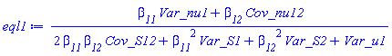 (Var_nu1*beta__11+Cov_nu12*beta__12)/(2*Cov_S12*beta__11*beta__12+Var_S1*beta__11^2+Var_S2*beta__12^2+Var_u1)