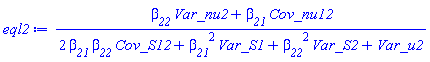 (Var_nu2*beta__22+Cov_nu12*beta__21)/(2*Cov_S12*beta__21*beta__22+Var_S1*beta__21^2+Var_S2*beta__22^2+Var_u2)
