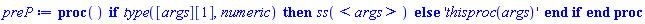 proc () if type([args][1], numeric) then ss(`<,>`(args)) else 'thisproc(args)' end if end proc