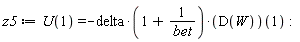 z5 := U(1) = -delta*(1+1/bet)*(D(W))(1)