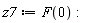 z7 := F(0)