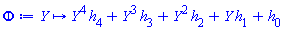 proc (Y) options operator, arrow; Y^4*h[4]+Y^3*h[3]+Y^2*h[2]+Y*h[1]+h[0] end proc