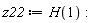 z22 := H(1)