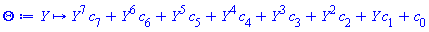 proc (Y) options operator, arrow; Y^7*c[7]+Y^6*c[6]+Y^5*c[5]+Y^4*c[4]+Y^3*c[3]+Y^2*c[2]+Y*c[1]+c[0] end proc