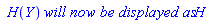 ` H`(Y)*`will now be displayed as`*H