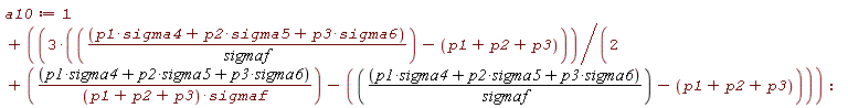 a10 := 1+3*((p1*sigma4+p2*sigma5+p3*sigma6)/sigmaf-p1-p2-p3)/(2+(p1*sigma4+p2*sigma5+p3*sigma6)/((p1+p2+p3)*sigmaf)-((p1*sigma4+p2*sigma5+p3*sigma6)/sigmaf-p1-p2-p3))